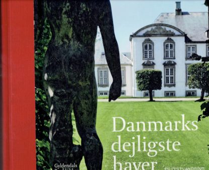 Danmarks dejligste haver. En lystvandring
