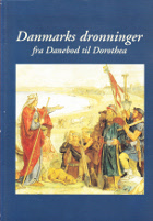 Danmarks dronninger fra Danebod til Dorothea