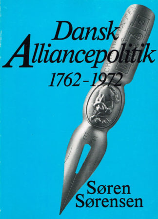 Dansk alliancepolitik 1762-1972 - en håndbog.