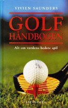 Golfhåndbogen. Alt om verdens bedste spil