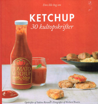 Ketchup. 30 kultopskrifter