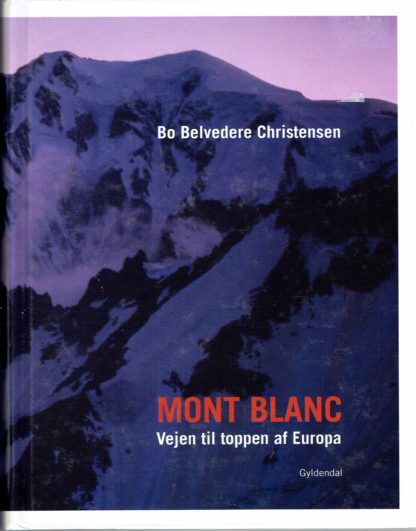 Mont Blanc. Vejen til toppen af Europa