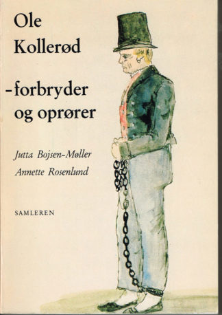 Ole Kollerød - forbryder og oprører.