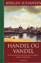 Handel og vandel.En kulturhistorisk rejse mellem byer,borgere og billeder i Flandern og Nederlandene